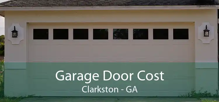 Garage Door Cost Clarkston - GA