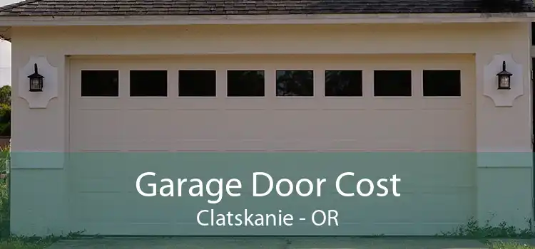 Garage Door Cost Clatskanie - OR