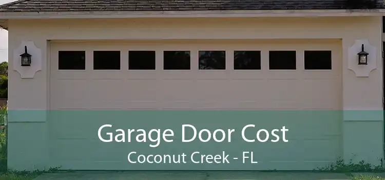 Garage Door Cost Coconut Creek - FL