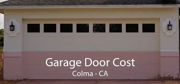  Garage Door Cost Colma - CA