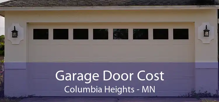 Garage Door Cost Columbia Heights - MN