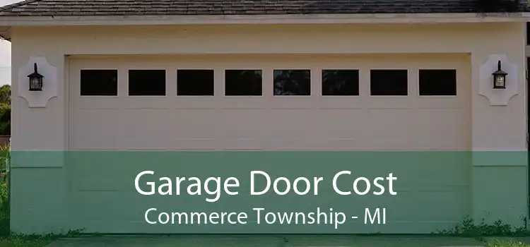 Garage Door Cost Commerce Township - MI