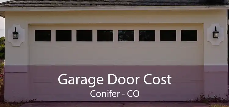 Garage Door Cost Conifer - CO