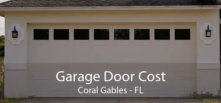 Garage Door Cost Coral Gables - FL