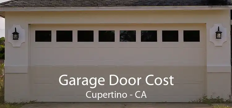 Garage Door Cost Cupertino - CA