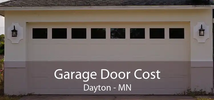Garage Door Cost Dayton - MN