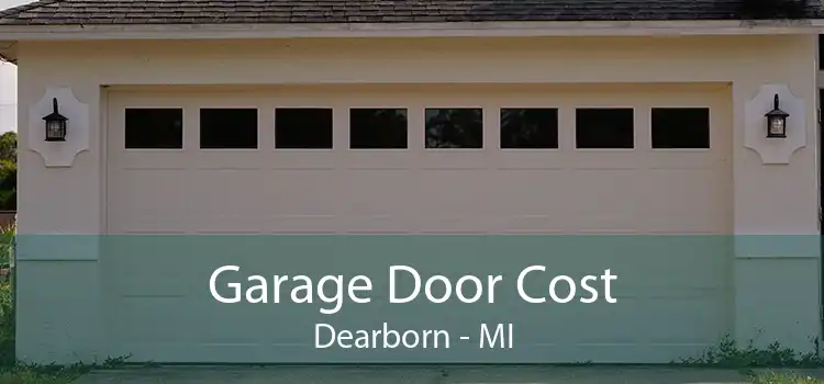 Garage Door Cost Dearborn - MI