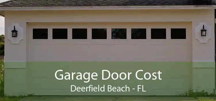 Garage Door Cost Deerfield Beach - FL