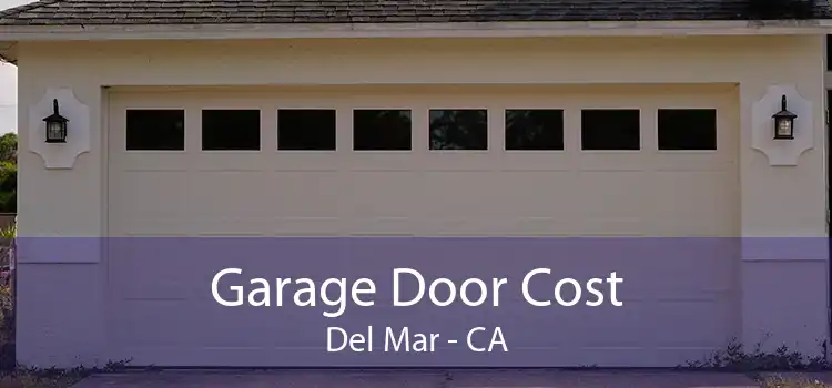 Garage Door Cost Del Mar - CA