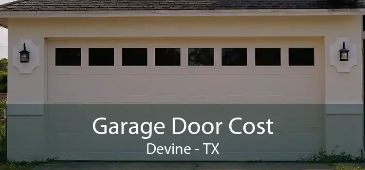 Garage Door Cost Devine - TX