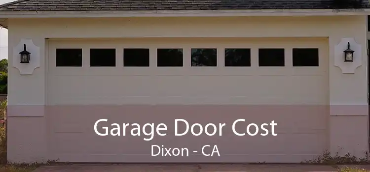 Garage Door Cost Dixon - CA