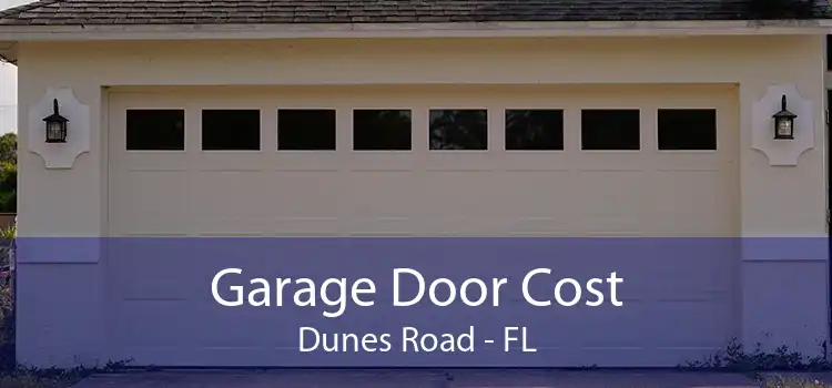 Garage Door Cost Dunes Road - FL