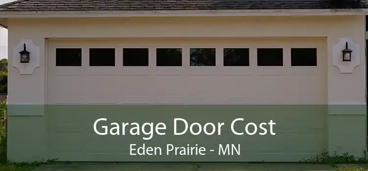 Garage Door Cost Eden Prairie - MN