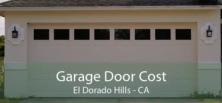 Garage Door Cost El Dorado Hills - CA