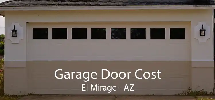 Garage Door Cost El Mirage - AZ