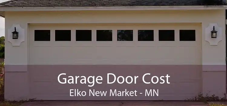 Garage Door Cost Elko New Market - MN
