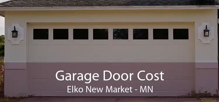  Garage Door Cost Elko New Market - MN