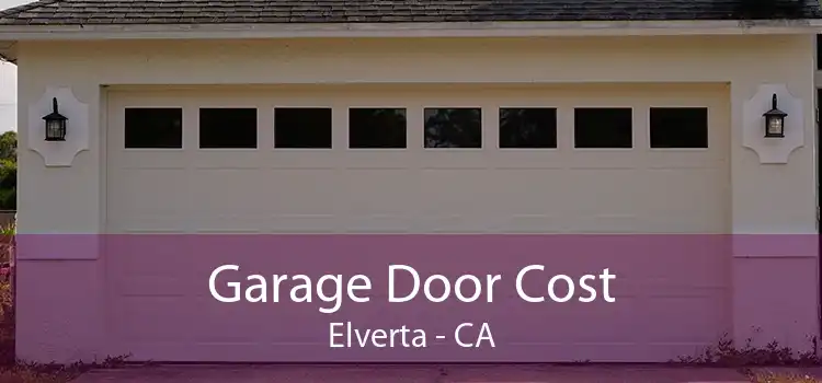 Garage Door Cost Elverta - CA