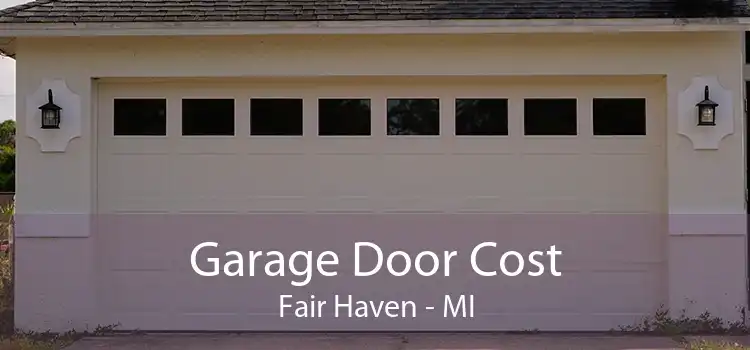 Garage Door Cost Fair Haven - MI