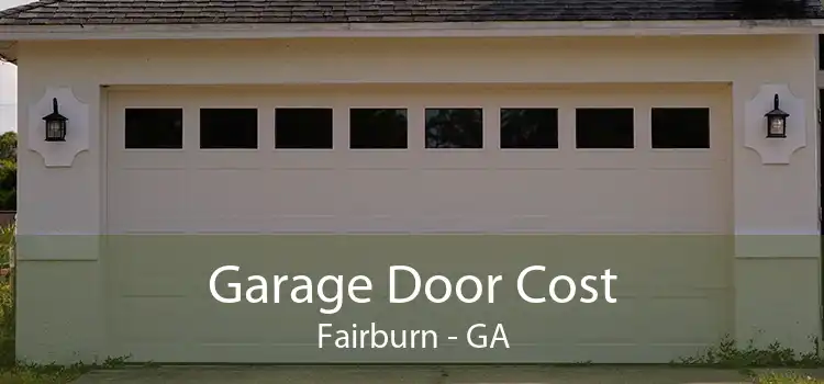 Garage Door Cost Fairburn - GA