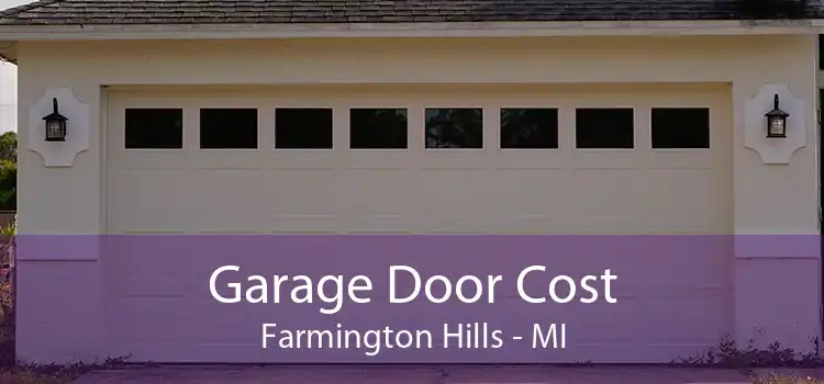 Garage Door Cost Farmington Hills - MI