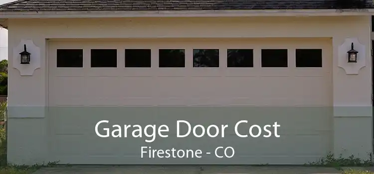 Garage Door Cost Firestone - CO