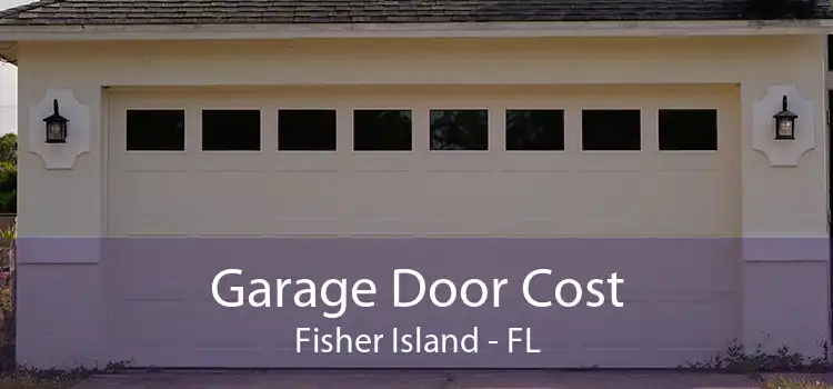 Garage Door Cost Fisher Island - FL