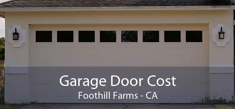 Garage Door Cost Foothill Farms - CA