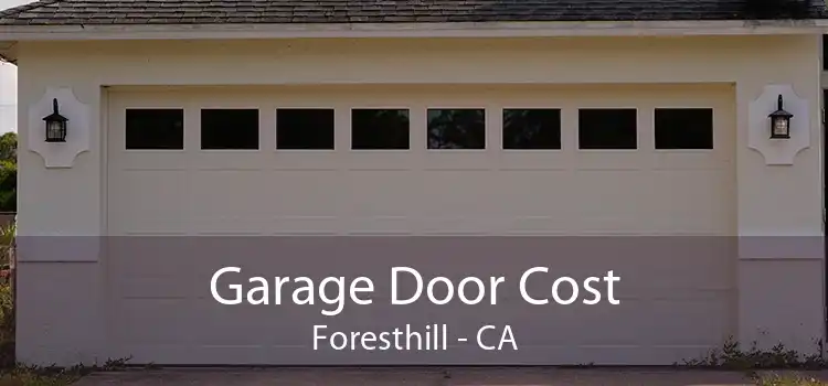 Garage Door Cost Foresthill - CA