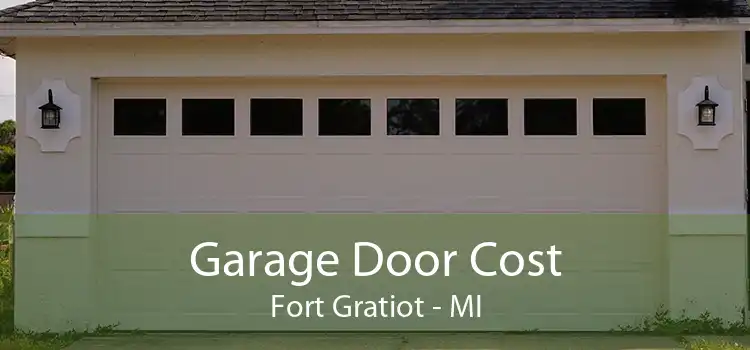 Garage Door Cost Fort Gratiot - MI