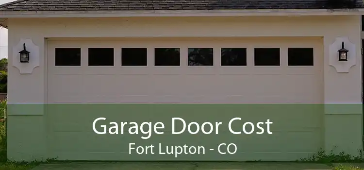 Garage Door Cost Fort Lupton - CO