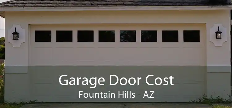 Garage Door Cost Fountain Hills - AZ