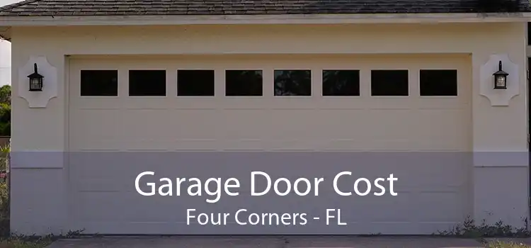 Garage Door Cost Four Corners - FL
