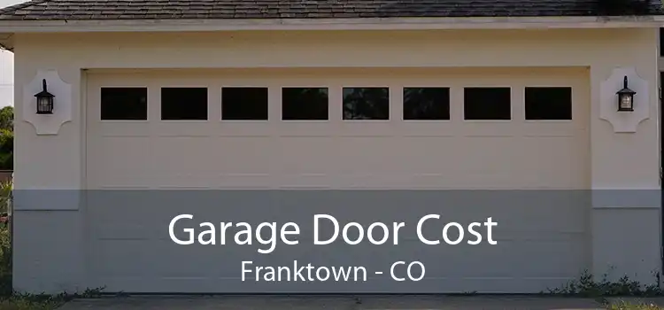 Garage Door Cost Franktown - CO