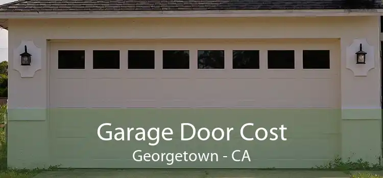Garage Door Cost Georgetown - CA