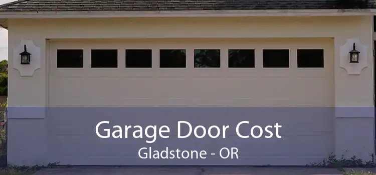 Garage Door Cost Gladstone - OR