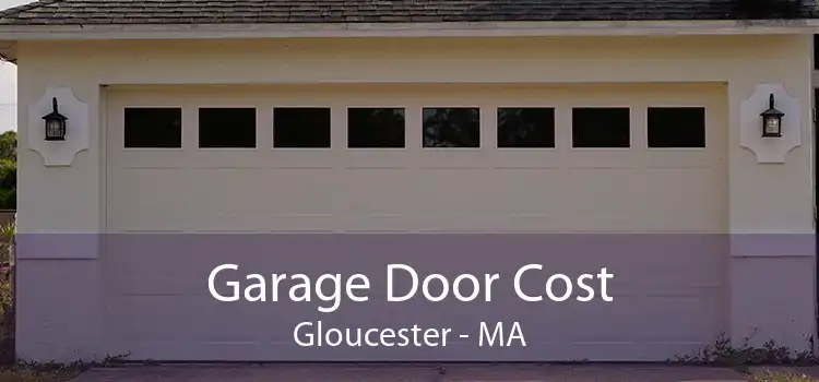 Garage Door Cost Gloucester - MA