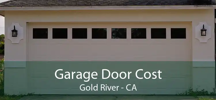 Garage Door Cost Gold River - CA