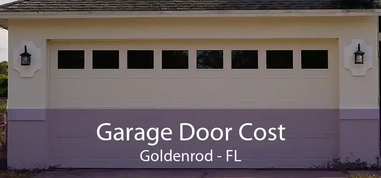 Garage Door Cost Goldenrod - FL