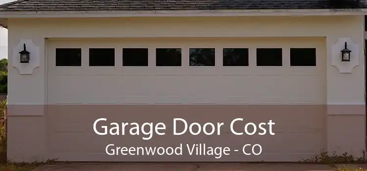 Garage Door Cost Greenwood Village - CO