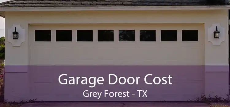 Garage Door Cost Grey Forest - TX