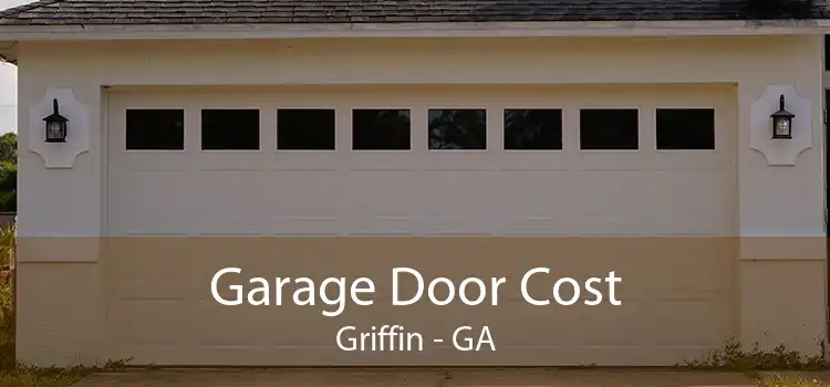  Garage Door Cost Griffin - GA