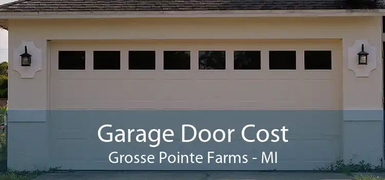 Garage Door Cost Grosse Pointe Farms - MI