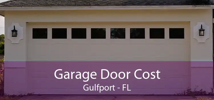Garage Door Cost Gulfport - FL