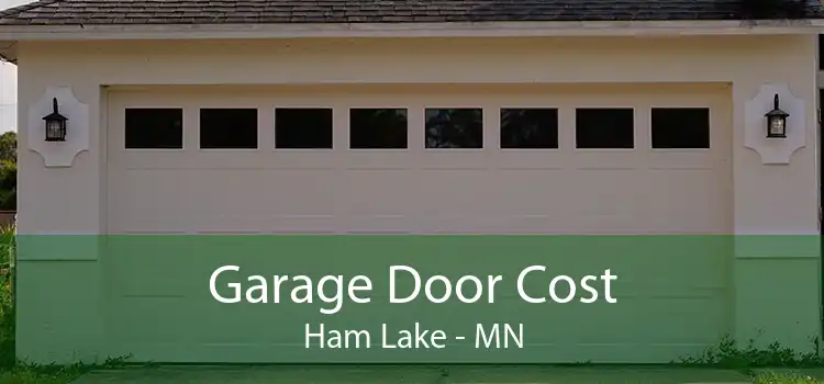 Garage Door Cost Ham Lake - MN