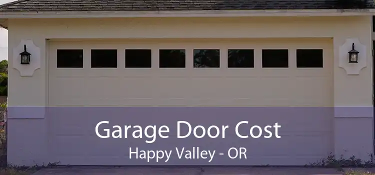 Garage Door Cost Happy Valley - OR