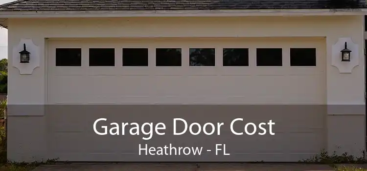 Garage Door Cost Heathrow - FL