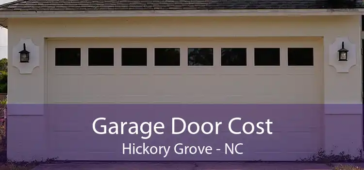Garage Door Cost Hickory Grove - NC