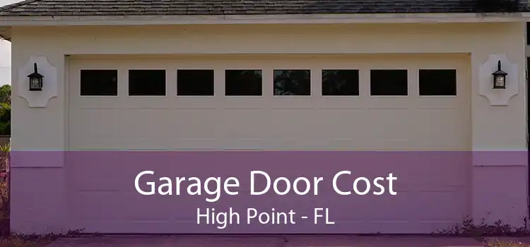 Garage Door Cost High Point - FL