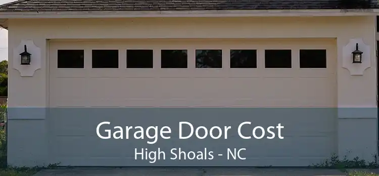 Garage Door Cost High Shoals - NC